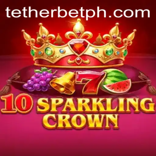 Unlock the Excitement of 10SparklingCrown and Tether Bet