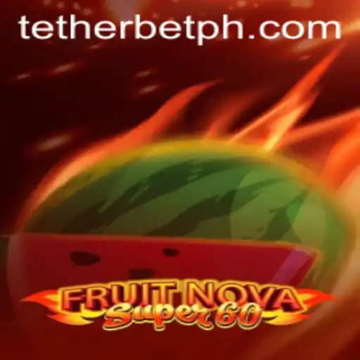 Exploring the Excitement of FruitNovaSuper60 and the Innovative Tether Bet
