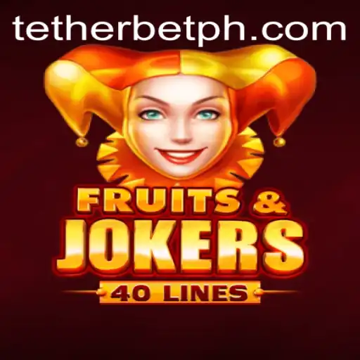 Exploring FruitsAndJokers40 and the Emergence of Tether Bet